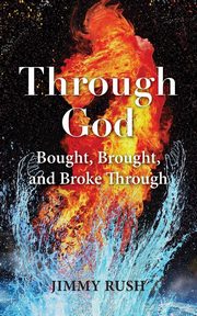 ksiazka tytu: THROUGH GOD autor: Rush Jimmy