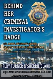 BEHIND HER CRIMINAL INVESTIGATOR'S BADGE, TURNER FLOY