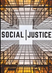 Social Justice, Haberman Arthur