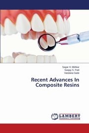 Recent Advances in Composite Resins, Mohkar Sagar H.
