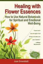 Healing with Flower Essences, Greenblatt Joan