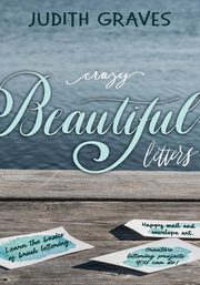 Crazy Beautiful Letters, Graves Judith