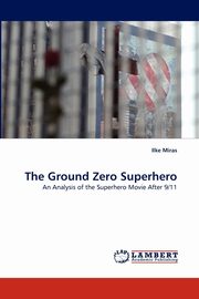The Ground Zero Superhero, Miras Ilke