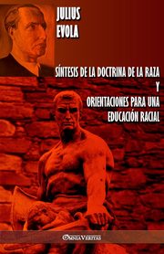 ksiazka tytu: Sntesis de la Doctrina de la Raza y Orientaciones para una educacin racial autor: Evola Julius