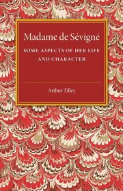 Madame De Sevigne, Tilley Arthur