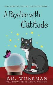 A Psychic with Catitude, Workman P.D.