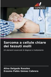 Sarcoma a cellule chiare dei tessuti molli, Delgado Rosales Alina