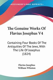 The Genuine Works Of Flavius Josephus V4, Josephus Flavius