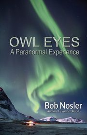 Owl Eyes, Nosler Bob