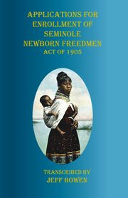 Applications for Enrollment of Seminole  Newborn Freedmen  Act of 1905, 