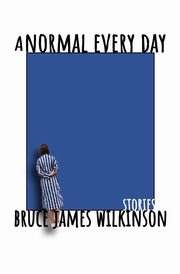 ksiazka tytu: A Normal Every Day autor: Wilkinson Bruce James