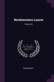 Northwestern Lancet; Volume 25, Anonymous