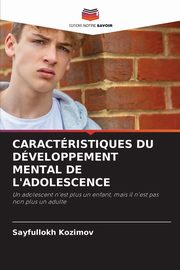 CARACTRISTIQUES DU DVELOPPEMENT MENTAL DE L'ADOLESCENCE, Kozimov Sayfullokh