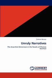 ksiazka tytu: Unruly Narratives autor: Benton Graham