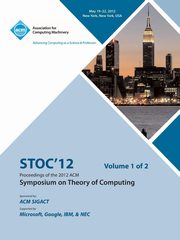 STOC 12 Proceedings of the 2012 ACM Symposium on Theory of Computing V1, STOC 12 Conference Committee
