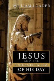 Jesus and the Fundamentalism of His Day, Loader William