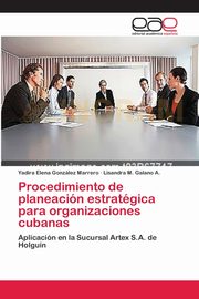 Procedimiento de planeacin estratgica para organizaciones cubanas, Gonzlez Marrero Yadira Elena