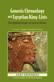 ksiazka tytu: Genesis Chronology and Egyptian King-Lists autor: Greenberg Gary