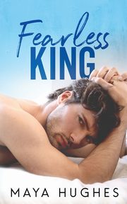 Fearless King, Hughes Maya