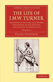 The Life of J. M. W. Turner, Thornbury Walter
