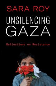 Unsilencing Gaza, Roy Sara