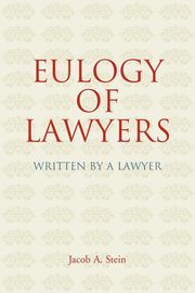 Eulogy of Lawyers, Stein Jacob A.