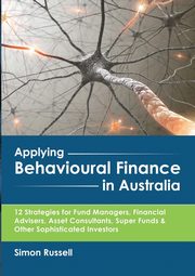 Applying Behavioural Finance in Australia, Russell Simon