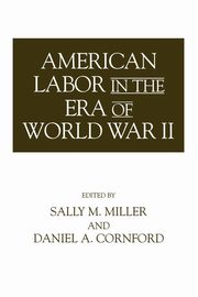 ksiazka tytu: American Labor in the Era of World War II autor: 