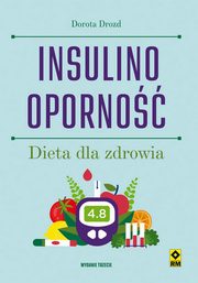 Insulinooporno Dieta dla zdrowia, Drozd Dorota