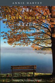 The Little Book of Still, Harvey Annie