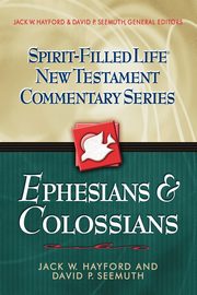 Ephesians & Colossians, Hayford Jack W.