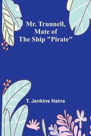 Mr. Trunnell, Mate of the Ship 