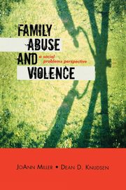 ksiazka tytu: Family Abuse and Violence autor: Miller JoAnn