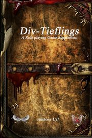 ksiazka tytu: Div-Tieflings A Roleplaying Game Supplement autor: Uyl Anthony