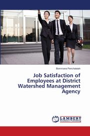 Job Satisfaction of Employees at District Watershed Management Agency, Penchalaiah Bommana