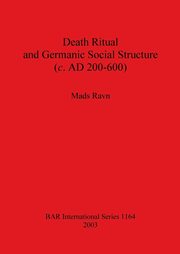 ksiazka tytu: Death Ritual and Germanic Social Structure (c. AD 200-600) autor: Ravn Mads