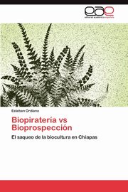 Biopirateria Vs Bioprospeccion, Ordiano Esteban