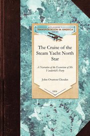 The Cruise of the Steam Yacht North Star, John Overton Choules