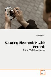 Securing Electronic Health Records, Shetty Pravin