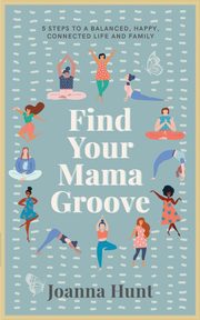 Find Your Mama Groove, Hunt Joanna