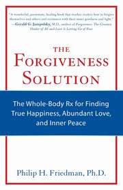 ksiazka tytu: The Forgiveness Solution autor: Friedman Philip H.