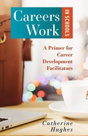 Careers Work in Schools, Hughes Catherine