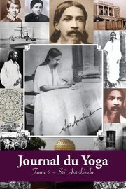 Journal du Yoga (Tome 2), Aurobindo