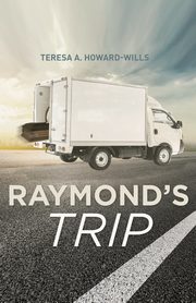 Raymond's Trip, Howard-Wills Teresa A.