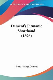 Dement's Pitmanic Shorthand (1896), Dement Isaac Strange