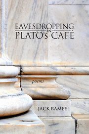 Eavesdropping in Plato's Cafe, Ramey Jack