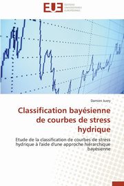 ksiazka tytu: Classification baysienne de courbes de stress hydrique autor: JUERY-D