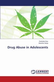 Drug Abuse in Adolescents, Brar Reetinder