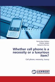 ksiazka tytu: Whether cell phone is a necessity or a luxurious item? autor: Ilyas Siddiqui Samia