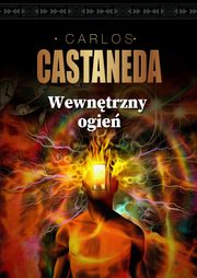 Wewntrzny ogie, Castaneda Carlos